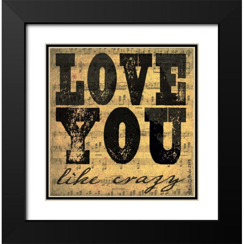Love You Like Crazy Black Modern Wood Framed Art Print with Double Matting by DiPaolo, Dan