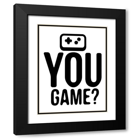 You Game Black Modern Wood Framed Art Print with Double Matting by Rodriquez Jr, Enrique