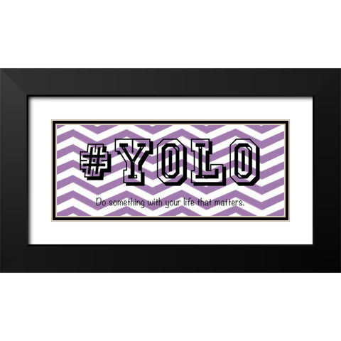 YOLO Black Modern Wood Framed Art Print with Double Matting by Gibbons, Lauren