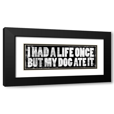 Dog Quotes Black Modern Wood Framed Art Print with Double Matting by Grey, Jace