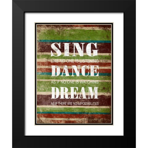Sing Dance Dream Black Modern Wood Framed Art Print with Double Matting by Grey, Jace