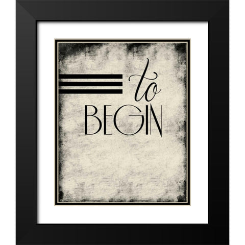 To_begin Black Modern Wood Framed Art Print with Double Matting by Grey, Jace