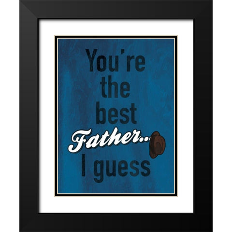 Father I Guess Black Modern Wood Framed Art Print with Double Matting by Grey, Jace