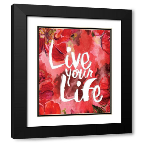 Floral Live Life Black Modern Wood Framed Art Print with Double Matting by Grey, Jace