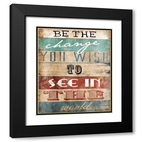 Be The Change Black Modern Wood Framed Art Print with Double Matting by Grey, Jace
