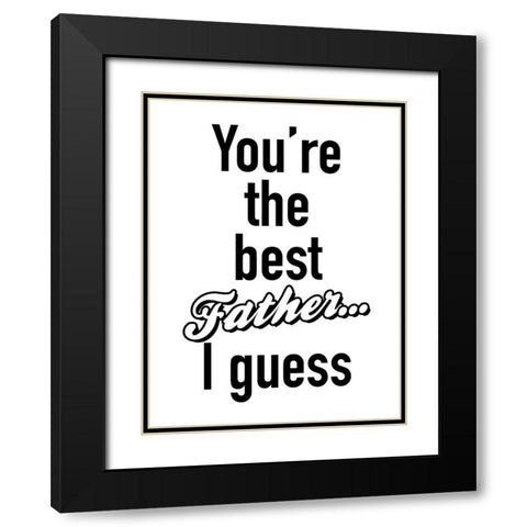 Father I Guess BW Black Modern Wood Framed Art Print with Double Matting by Grey, Jace