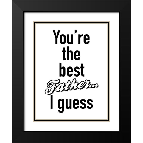 Father I Guess BW Black Modern Wood Framed Art Print with Double Matting by Grey, Jace