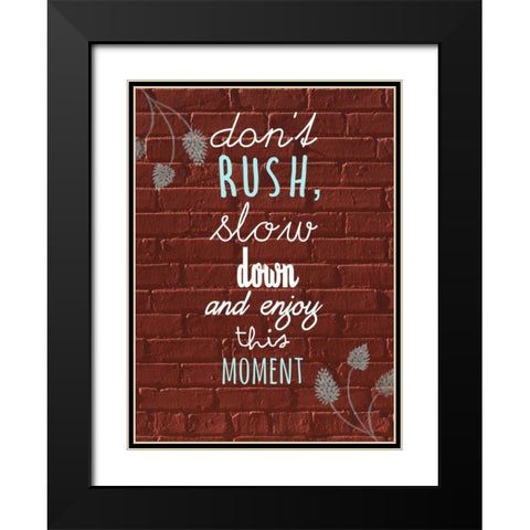 Dont Rush Black Modern Wood Framed Art Print with Double Matting by Matic,Jelena