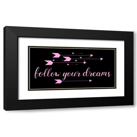 Follow Your Dreams Black Pink Black Modern Wood Framed Art Print with Double Matting by Matic,Jelena