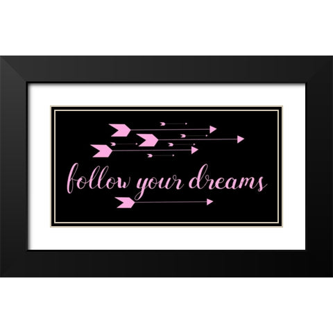 Follow Your Dreams Black Pink Black Modern Wood Framed Art Print with Double Matting by Matic,Jelena