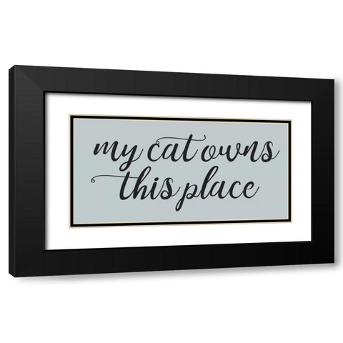 Cat Owns Black Modern Wood Framed Art Print with Double Matting by Matic,Jelena