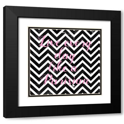 Live Like A Parisian Chevron Black White Black Modern Wood Framed Art Print with Double Matting by Matic,Jelena