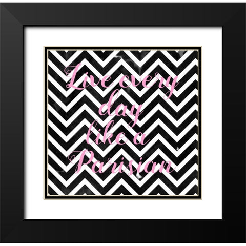 Live Like A Parisian Chevron Black White Black Modern Wood Framed Art Print with Double Matting by Matic,Jelena