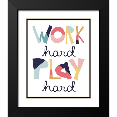 Work Hard Play Hard Muted Black Modern Wood Framed Art Print with Double Matting by McCully, Jennifer