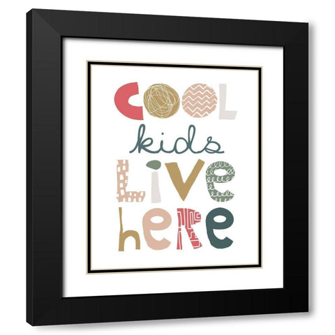 Cool Kids Live Here Black Modern Wood Framed Art Print with Double Matting by McCully, Jennifer