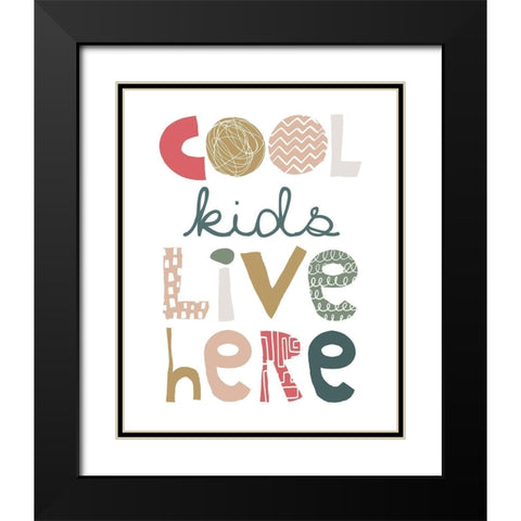 Cool Kids Live Here Black Modern Wood Framed Art Print with Double Matting by McCully, Jennifer