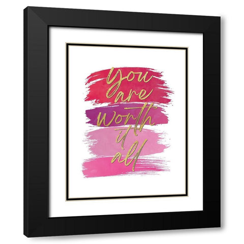 You Are Worth It All 2 Black Modern Wood Framed Art Print with Double Matting by McCully, Jennifer