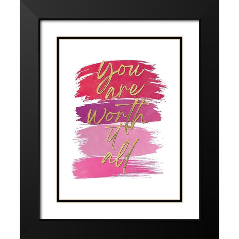 You Are Worth It All 2 Black Modern Wood Framed Art Print with Double Matting by McCully, Jennifer