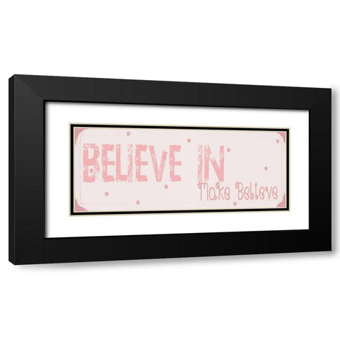 Believe Make Believe Black Modern Wood Framed Art Print with Double Matting by Shannon, Julie