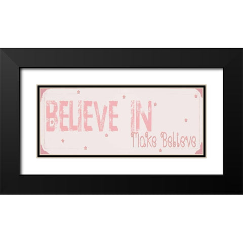Believe Make Believe Black Modern Wood Framed Art Print with Double Matting by Shannon, Julie