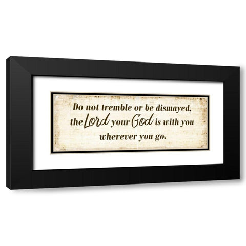 Do Not Tremble Black Modern Wood Framed Art Print with Double Matting by Allen, Kimberly