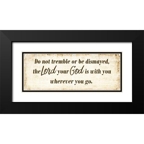 Do Not Tremble Black Modern Wood Framed Art Print with Double Matting by Allen, Kimberly