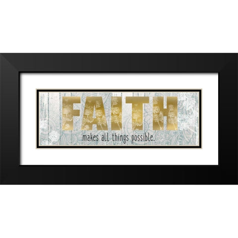 Faith Makes All Things Black Modern Wood Framed Art Print with Double Matting by Allen, Kimberly