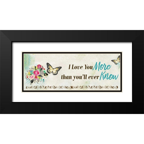 More Than Youll Ever know Black Modern Wood Framed Art Print with Double Matting by Allen, Kimberly