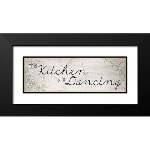 This Kitchen is for Dancing Black Modern Wood Framed Art Print with Double Matting by Kimberly, Allen