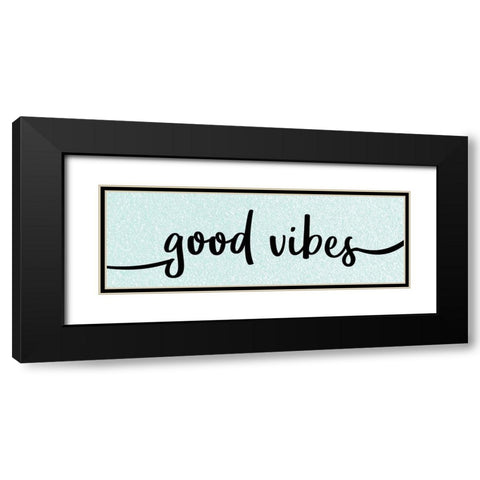 Good Vibes Black Modern Wood Framed Art Print with Double Matting by Kimberly, Allen