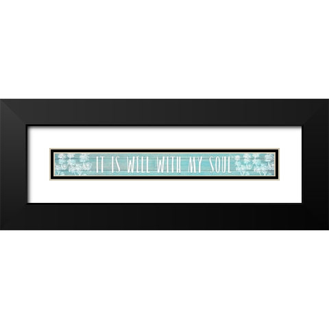 It Is Well With My Soul Black Modern Wood Framed Art Print with Double Matting by Kimberly, Allen