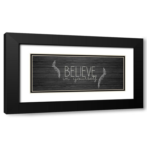Believe in Yourself Black Modern Wood Framed Art Print with Double Matting by Kimberly, Allen