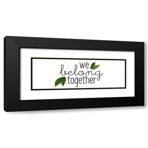 We Belong Together Black Modern Wood Framed Art Print with Double Matting by Kimberly, Allen