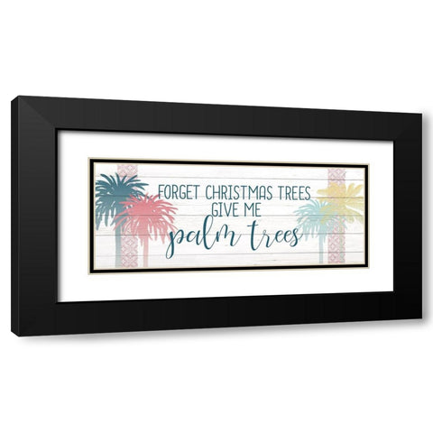 Forget the Christmas Trees Black Modern Wood Framed Art Print with Double Matting by Kimberly, Allen