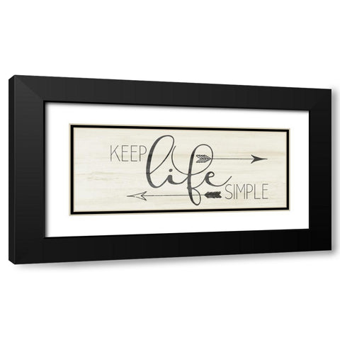 Keep Life Simple Black Modern Wood Framed Art Print with Double Matting by Kimberly, Allen
