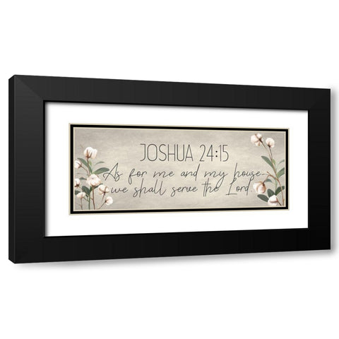 Joshua 24 15 Cotton Black Modern Wood Framed Art Print with Double Matting by Kimberly, Allen