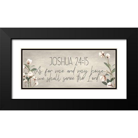 Joshua 24 15 Cotton Black Modern Wood Framed Art Print with Double Matting by Kimberly, Allen