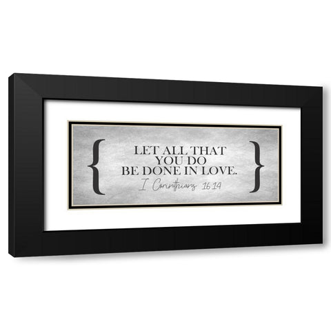Be Done in Love Black Modern Wood Framed Art Print with Double Matting by Kimberly, Allen