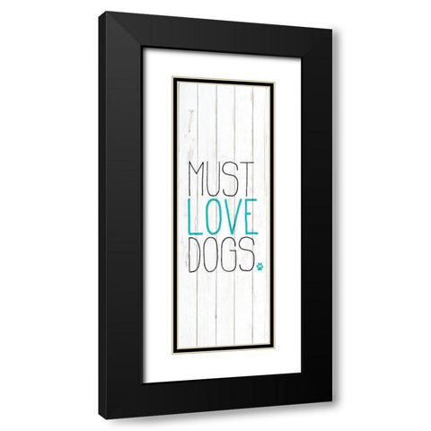 Must Love 1 Black Modern Wood Framed Art Print with Double Matting by Kimberly, Allen