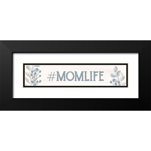 Mom Life Black Modern Wood Framed Art Print with Double Matting by Allen, Kimberly