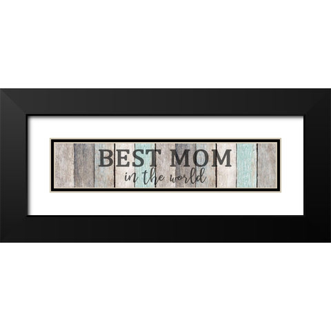 Best Mom Black Modern Wood Framed Art Print with Double Matting by Allen, Kimberly