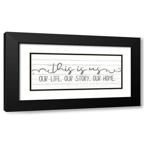 This is Us Our Life v2 Black Modern Wood Framed Art Print with Double Matting by Allen, Kimberly