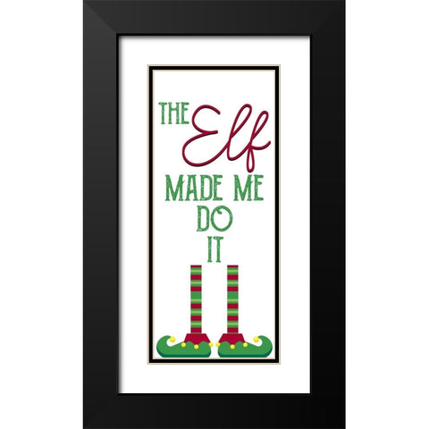 The Elf Made Me Black Modern Wood Framed Art Print with Double Matting by Allen, Kimberly