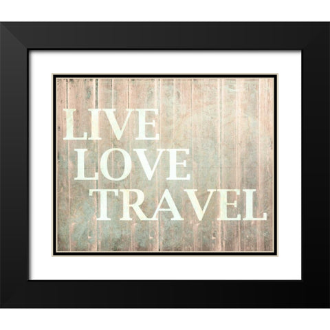 Live Love Travel Black Modern Wood Framed Art Print with Double Matting by Allen, Kimberly