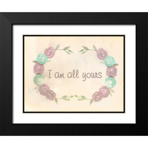 I Am All Yours Black Modern Wood Framed Art Print with Double Matting by Allen, Kimberly