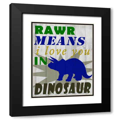 Rawr Means Black Modern Wood Framed Art Print with Double Matting by Allen, Kimberly