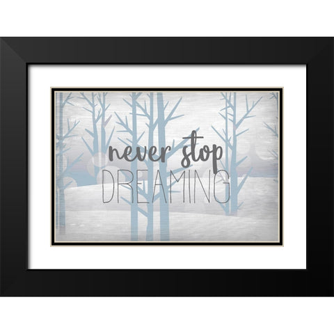 Never Stop Dreaming Blue Black Modern Wood Framed Art Print with Double Matting by Kimberly, Allen