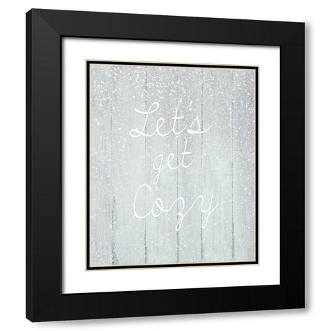 Lets Get Cozy Black Modern Wood Framed Art Print with Double Matting by Kimberly, Allen