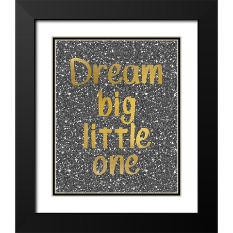 Dream Big Black Modern Wood Framed Art Print with Double Matting by Kimberly, Allen
