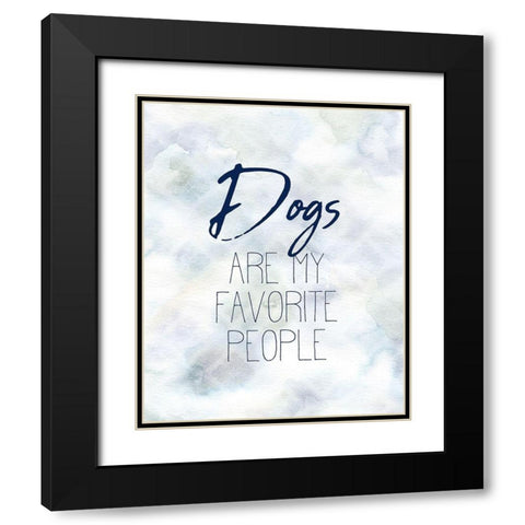 Dogs are my Favorite Black Modern Wood Framed Art Print with Double Matting by Kimberly, Allen